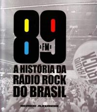 89 FM: A Histria da Rdio Rock do Brasil