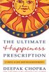 The Ultimate Happiness Prescription: 7 Keys to Joy and Enlightenment (English Edition)