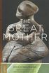 The Great Mother - An Analysis of the Archetype
