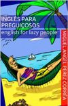 Ingls para Preguiosos - English for Lazy People.