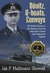 Dnitz, U-boats, Convoys: The British Version of His Memoirs from the Admiralty