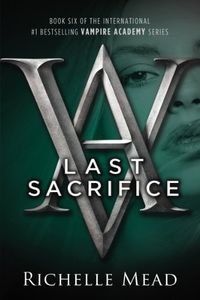 Last Sacrifice: A Vampire Academy Novel (English Edition)