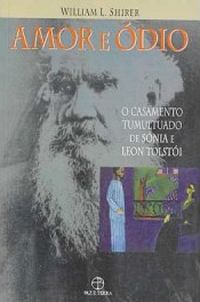 Amor e dio - O casamento tumultuado de Snia e Leon Tolstoi