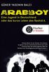 Arabboy: Eine Jugend in Deutschland oder Das kurze Leben des Rashid A. (German Edition)