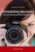 FOTOGRAFIAS MELHORES com as cmeras DSLR Canon EOS