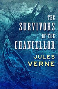 The Survivors of the Chancellor (English Edition)