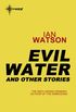 Evil Water: And Other Stories (English Edition)