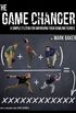 The Game Changer: A simple system for improving your bowling scores (English Edition)