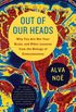 Out of Our Heads: Why You Are Not Your Brain, and Other Lessons from the Biology of Consciousness (English Edition)