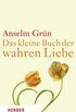 Das kleine Buch der wahren Liebe (German Edition)