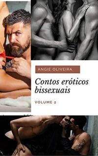 Contos erticos bissexuais: volume 2