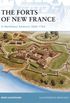 The Forts of New France in Northeast America 1600-1763