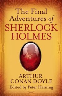 The Final Adventures of Sherlock Holmes (English Edition)