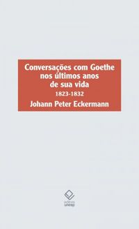 Conversaes com Goethe nos ltimos anos de sua vida