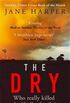 The Dry: The Sunday Times Crime Book of the Year 2017
