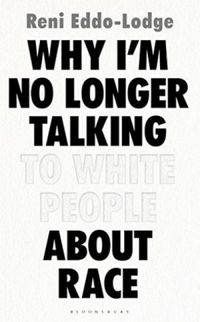 Why Im No Longer Talking to White People About Race
