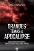 Grandes temas do apocalipse: Uma perspectiva proftica impressionante dos ltimos tempos
