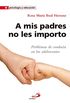 A mis padres no les importo: Problemas de conducta en los adolescentes (Spanish Edition)