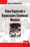 Crime Organizado e Organizaes Criminosas Mundiais