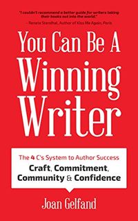 You Can Be a Winning Writer: The 4 Cs Approach of Successful Authors  Craft, Commitment, Community, and Confidence (English Edition)