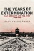 Nazi Germany And the Jews: The Years Of Extermination: 1939-1945
