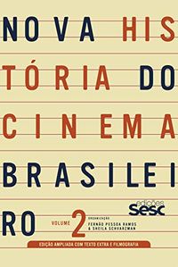 Nova histria do cinema brasileiro - volume 2 (edio ampliada)