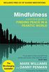 Mindfulness: A practical guide to finding peace in a frantic world (English Edition)