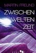 Zwischenweltenzeit (German Edition)