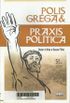 Polis Grega & Praxis Poltica