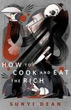 How To Cook and Eat the Rich