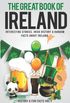 The Great Book of Ireland: Interesting Stories, Irish History & Random Facts About Ireland