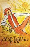 The Adventures of Huckleberry Finn (Illustrated) (1000 Copy Limited Edition)
