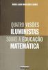 Quatro Vises Iluministas sobre a Educao Matemtica