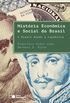 Histria Econmica e Social do Brasil