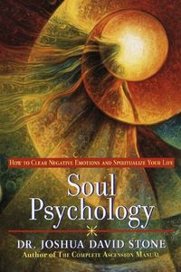Soul Psychology: How to Clear Negative Emotions and Spiritualize Your Life (English Edition)