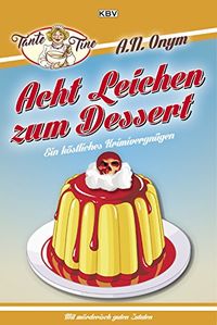 Acht Leichen zum Dessert: Acht Tage. Acht Autoren. Acht Ermittler. Acht Leichen. (KBV-Krimi) (German Edition)