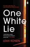 One White Lie: The bestselling, gripping psychological thriller with a twist you wont see coming (English Edition)