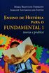 Ensino de Histria Para o Fundamental 1. Teoria e Prtica