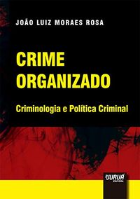 Crime Organizado. Criminologia e Poltica Criminal