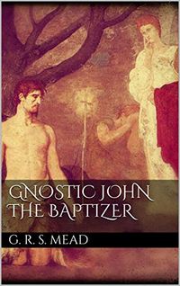 Gnostic John the Baptizer (English Edition)