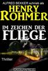 Henry Rohmer Thriller - Im Zeichen der Fliege (German Edition)