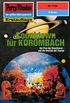 Perry Rhodan 1742: Countdown fr KOROMBACH: Perry Rhodan-Zyklus "Die Ayindi" (Perry Rhodan-Erstauflage) (German Edition)