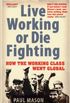 Live Working or Die Fighting: How The Working Class Went Global (English Edition)