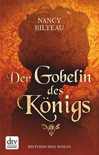 Der Gobelin des Knigs: Historischer Roman (Joanna-Stafford-Reihe (Tudorzeit) 3) (German Edition)