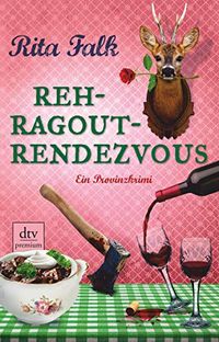 Rehragout-Rendezvous: Der elfte Fall fr den Eberhofer, Ein Provinzkrimi (Franz Eberhofer 11) (German Edition)