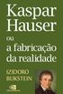 Kaspar Hauser ou a fabricao da realidade