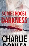 Some Choose Darkness (A Rory Moore/Lane Phillips Novel Book 1) (English Edition)