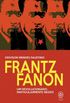 Frantz Fanon  um revolucionrio, particularmente negro