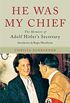 He Was My Chief: The Memoirs of Adolf Hitler