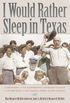 I Would Rather Sleep in Texas: A History of the Lower Rio Grande Valley and the People of the Santa Anita Land Grant (English Edition)